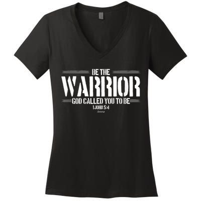Be The Warrior God Called You To Be Gift For Mens Christian Gift Women's V-Neck T-Shirt