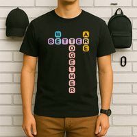 Better Together Words Game For Unity And Collaboration T-Shirt