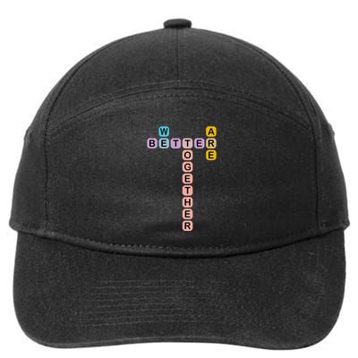Better Together Words Game For Unity And Collaboration 7-Panel Snapback Hat