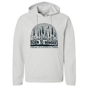 Born To Wander AmericaS National Parks Nature Performance Fleece Hoodie