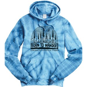 Born To Wander AmericaS National Parks Nature Tie Dye Hoodie