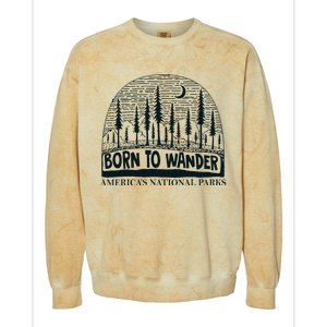 Born To Wander AmericaS National Parks Nature Colorblast Crewneck Sweatshirt