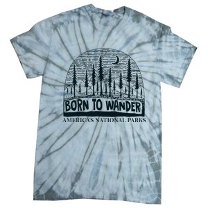 Born To Wander AmericaS National Parks Nature Tie-Dye T-Shirt