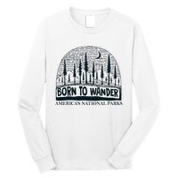 Born To Wander AmericaS National Parks Nature Long Sleeve Shirt