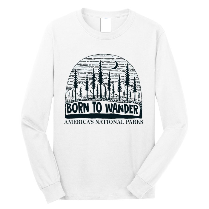 Born To Wander AmericaS National Parks Nature Long Sleeve Shirt