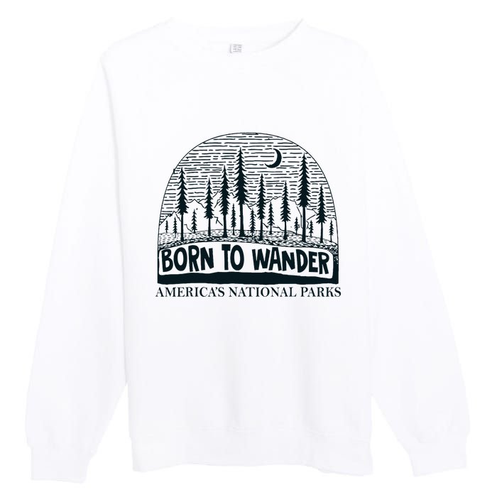 Born To Wander AmericaS National Parks Nature Premium Crewneck Sweatshirt