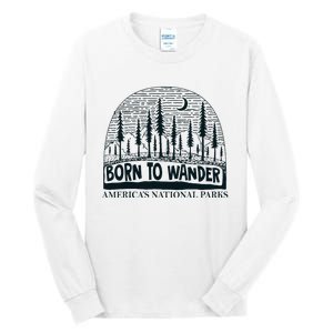 Born To Wander AmericaS National Parks Nature Tall Long Sleeve T-Shirt