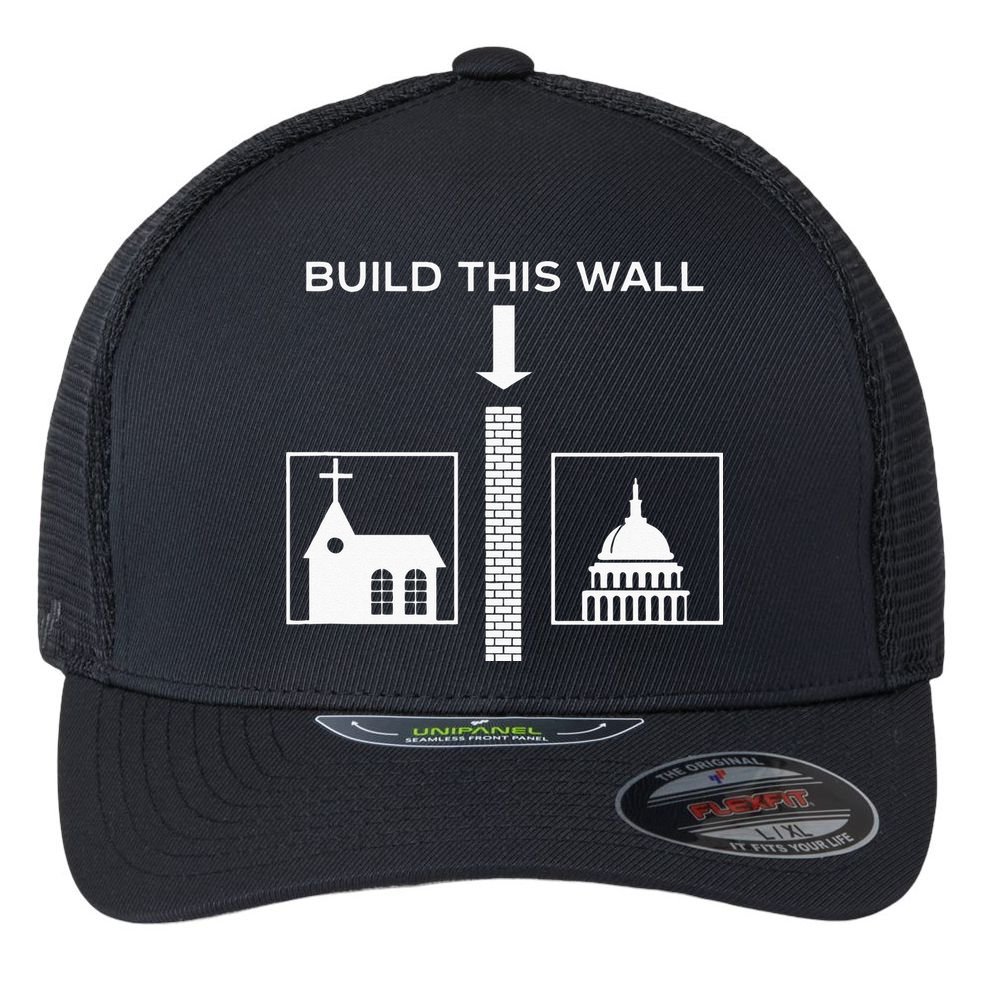 Build This Wall Ironic Separate Church And State Funny Flexfit Unipanel Trucker Cap
