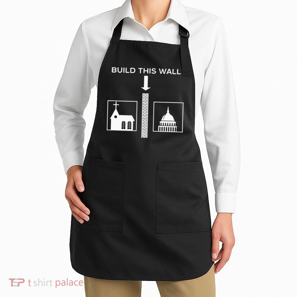 Build This Wall Ironic Separate Church And State Funny Apron