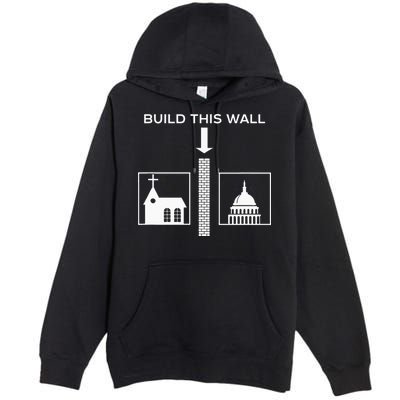 Build This Wall Ironic Separate Church And State Funny Premium Pullover Hoodie