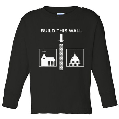 Build This Wall Ironic Separate Church And State Funny Toddler Long Sleeve Shirt