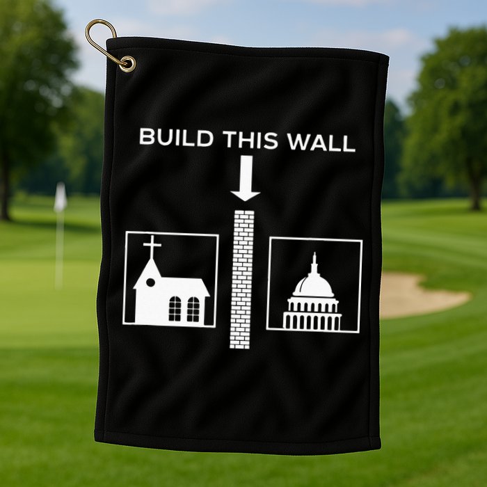 Build This Wall Ironic Separate Church And State Funny Golf Towel