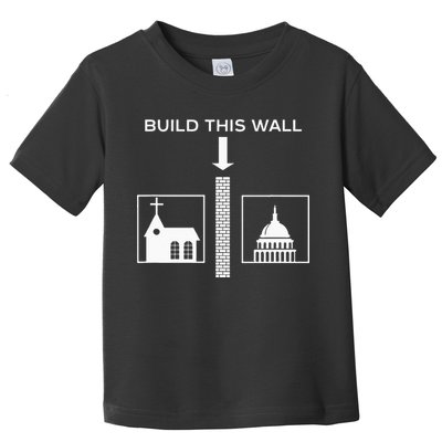 Build This Wall Ironic Separate Church And State Funny Toddler T-Shirt
