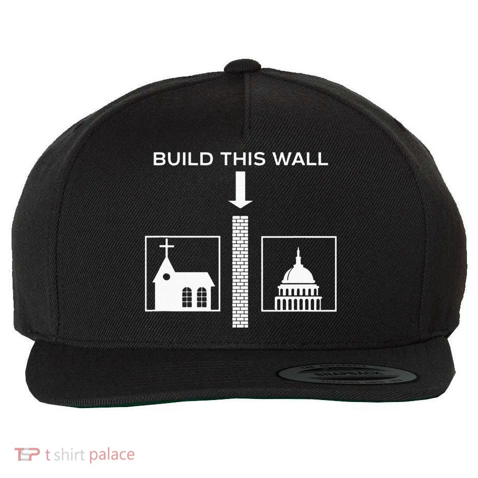 Build This Wall Ironic Separate Church And State Funny Wool Snapback Cap