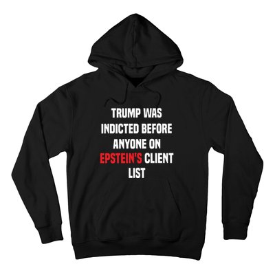 Bauman Trump Was Indicted Before Anyone On Epstein’S Client List Hoodie