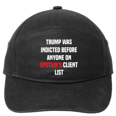 Bauman Trump Was Indicted Before Anyone On Epstein’S Client List 7-Panel Snapback Hat