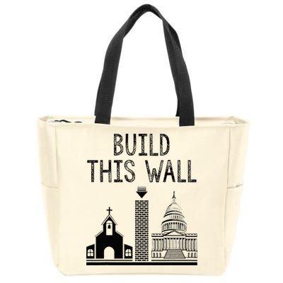 Build This Wall Ironic Separate Church And State Zip Tote Bag