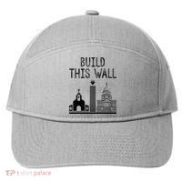 Build This Wall Ironic Separate Church And State 7-Panel Snapback Hat