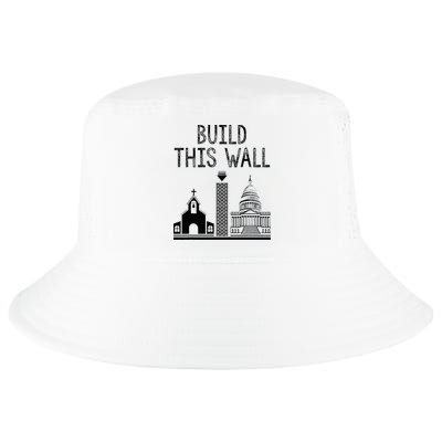 Build This Wall Ironic Separate Church And State Cool Comfort Performance Bucket Hat