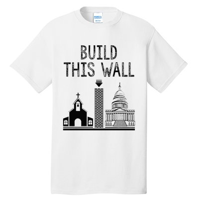 Build This Wall Ironic Separate Church And State Tall T-Shirt