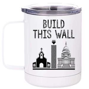 Build This Wall Ironic Separate Church And State 12 oz Stainless Steel Tumbler Cup