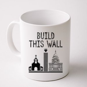 Build This Wall Ironic Separate Church And State Coffee Mug