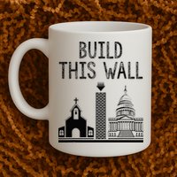 Build This Wall Ironic Separate Church And State Mug