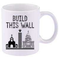 Build This Wall Ironic Separate Church And State 11oz C Handle Ceramic Mug
