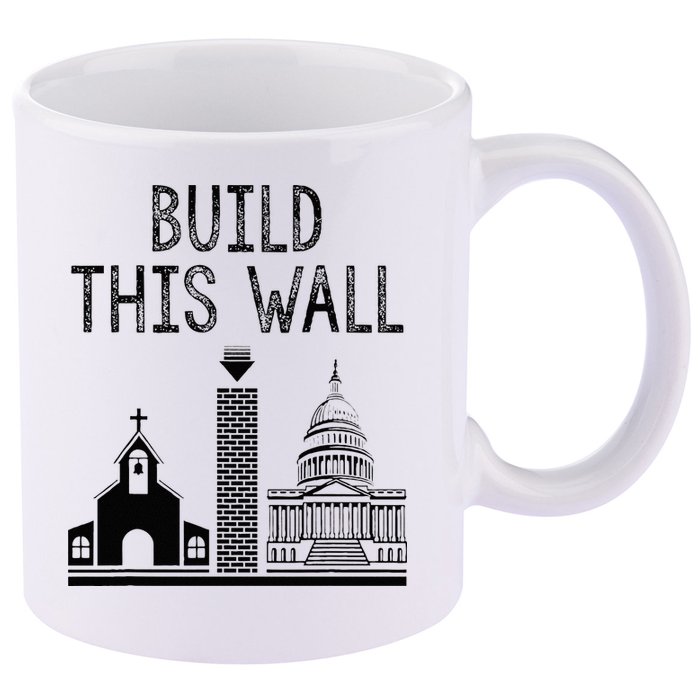 Build This Wall Ironic Separate Church And State 11oz C Handle Ceramic Mug