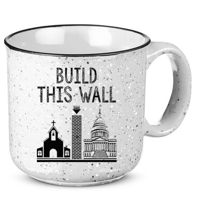 Build This Wall Ironic Separate Church And State 15oz Campfire Ceramic Mug