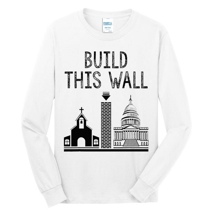 Build This Wall Ironic Separate Church And State Tall Long Sleeve T-Shirt