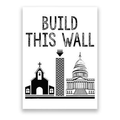 Build This Wall Ironic Separate Church And State Poster