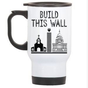 Build This Wall Ironic Separate Church And State Stainless Steel Travel Mug