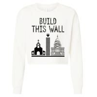 Build This Wall Ironic Separate Church And State Cropped Pullover Crew