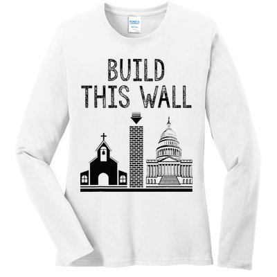 Build This Wall Ironic Separate Church And State Ladies Long Sleeve Shirt