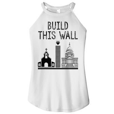 Build This Wall Ironic Separate Church And State Women's Perfect Tri Rocker Tank