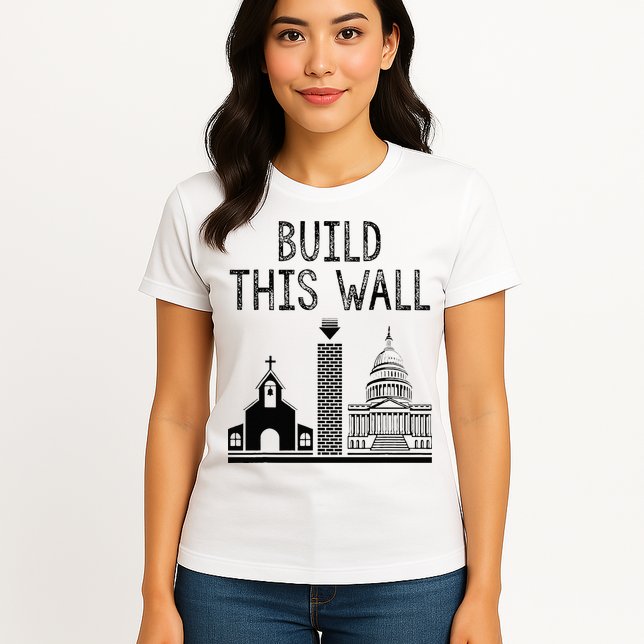 Build This Wall Ironic Separate Church And State Womens T-Shirt