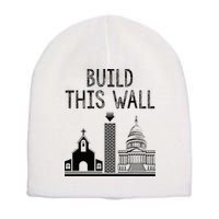 Build This Wall Ironic Separate Church And State Short Acrylic Beanie