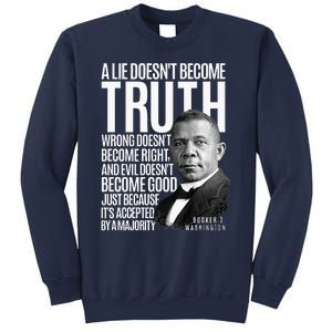 Booker T. Washington Lie Truth Evil Good Black History Month Sweatshirt