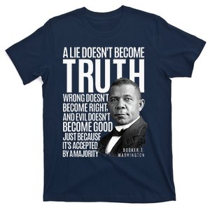 Booker T. Washington Lie Truth Evil Good Black History Month T-Shirt