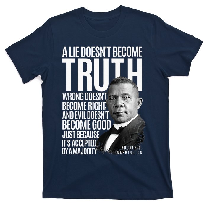 Booker T. Washington Lie Truth Evil Good Black History Month T-Shirt