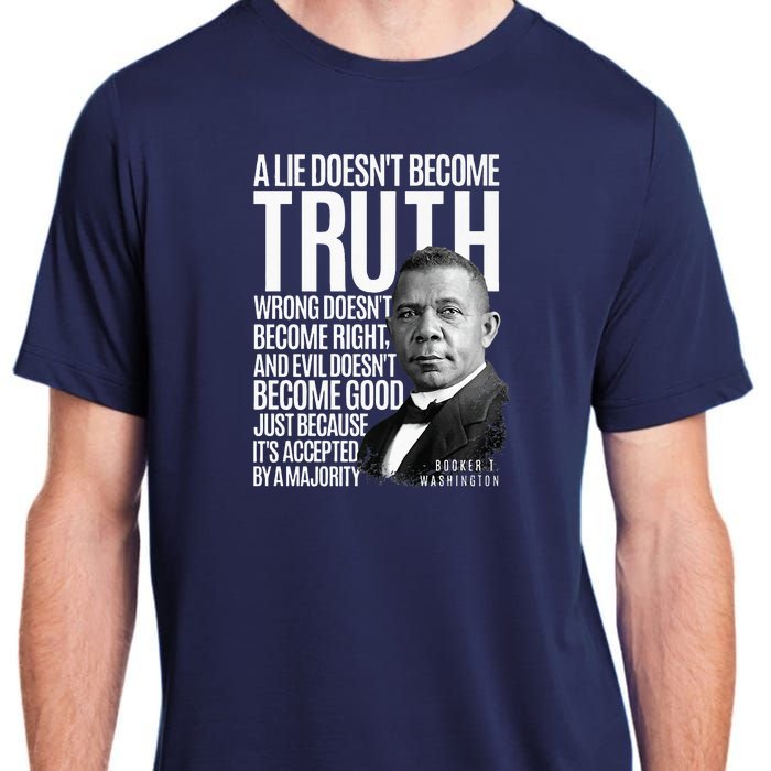 Booker T. Washington Lie Truth Evil Good Black History Month Adult ChromaSoft Performance T-Shirt