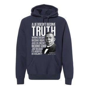 Booker T. Washington Lie Truth Evil Good Black History Month Premium Hoodie