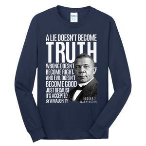 Booker T. Washington Lie Truth Evil Good Black History Month Tall Long Sleeve T-Shirt