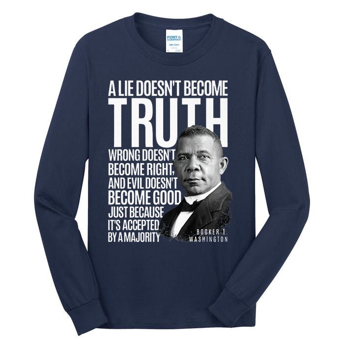 Booker T. Washington Lie Truth Evil Good Black History Month Tall Long Sleeve T-Shirt