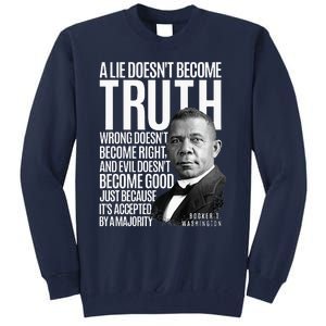 Booker T. Washington Lie Truth Evil Good Black History Month Tall Sweatshirt