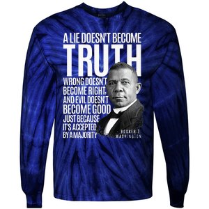 Booker T. Washington Lie Truth Evil Good Black History Month Tie-Dye Long Sleeve Shirt