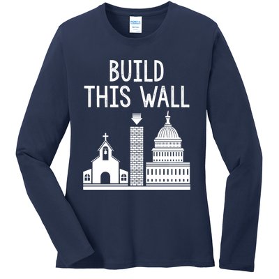 Build This Wall Ironic Separate Church And State Ladies Long Sleeve Shirt