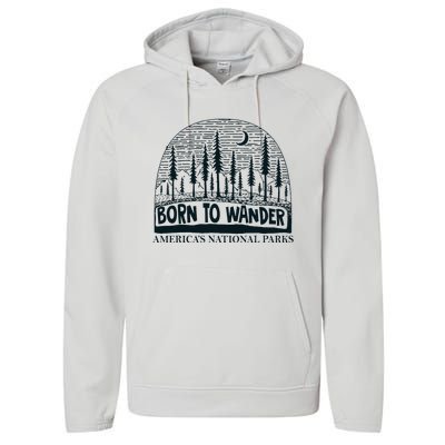 Born To Wander AmericaS National Parks Nature Performance Fleece Hoodie