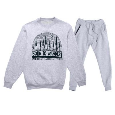 Born To Wander AmericaS National Parks Nature Premium Crewneck Sweatsuit Set